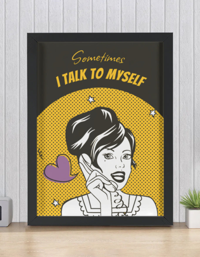 Sometimes i Talk to Myself