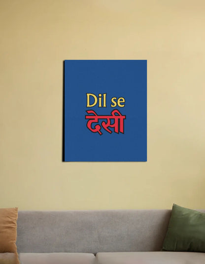 Dil se Desi Quote Canvas Art
