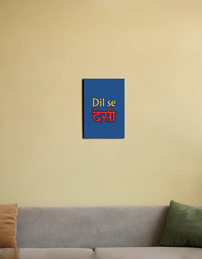 Dil se Desi Quote Canvas Art