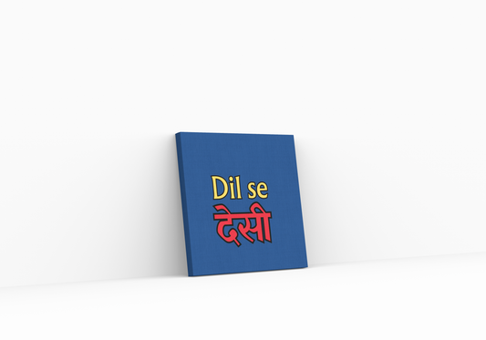 Dil se Desi Quote Canvas Art